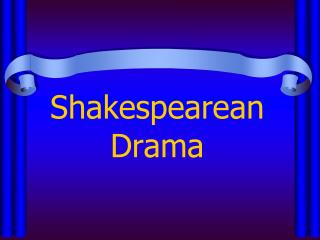 Shakespearean Drama