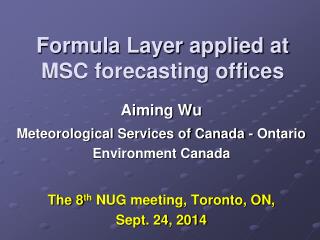 Formula Layer applied at MSC forecasting offices