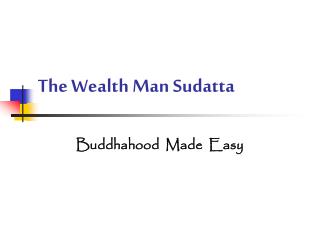 The Wealth Man Sudatta