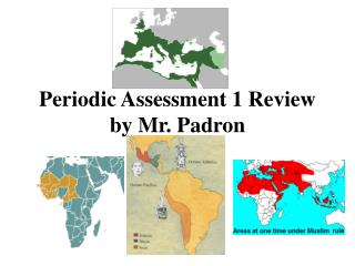 Periodic Assessment 1 Review by Mr. Padron