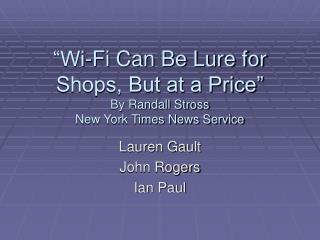 “Wi-Fi Can Be Lure for Shops, But at a Price” By Randall Stross New York Times News Service