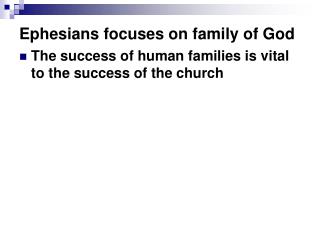 Ephesians focuses on family of God