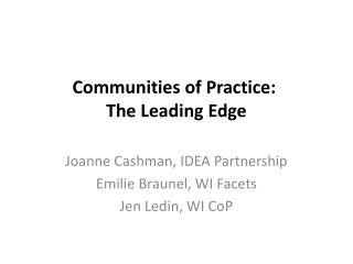 Communities of Practice:  The Leading Edge