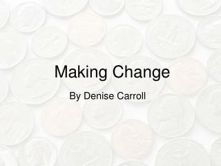 Making Change