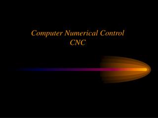 Computer Numerical Control CNC