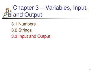 Chapter 3 – Variables, Input, and Output
