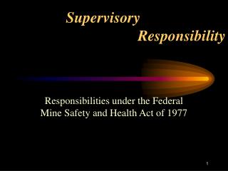 Supervisory 		 		Responsibility