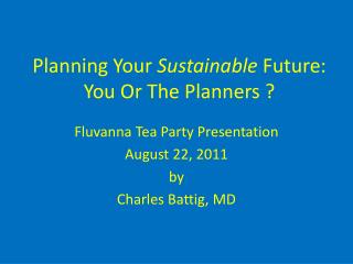 Planning Your Sustainable Future: You Or The Planners ?