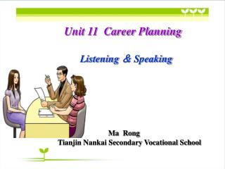 Unit 11 Career Planning Listening ＆ Speaking Ma Rong