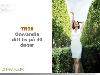 TR90 Omvandla ditt liv på 90 dagar