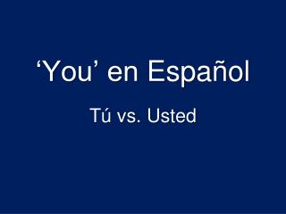 ‘You’ en Espa ñol