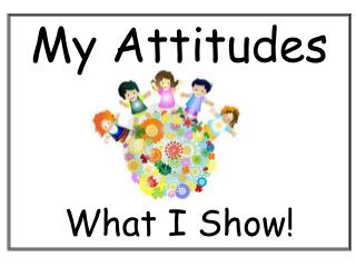 My Attitudes What I Show!