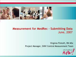 Measurement for MedRec – Submitting Data June, 2007