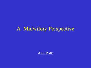 A Midwifery Perspective