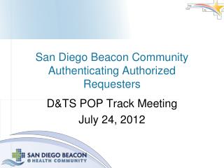 San Diego Beacon Community Authenticating Authorized Requesters