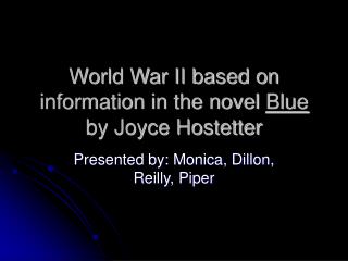 World War II based on information in the novel Blue by Joyce Hostetter