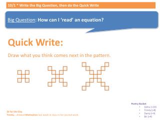 10/1 * Write the Big Question, then do the Quick Write