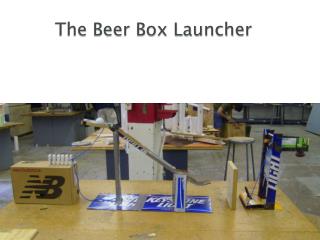 The Beer Box Launcher