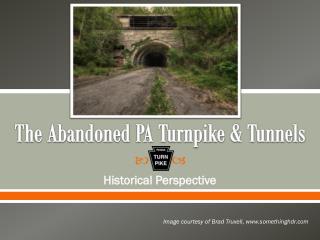 The Abandoned PA Turnpike &amp; Tunnels
