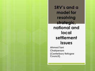 SRV’s and a model for resolving strategic, national and local settlement issues