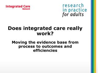 Using evidence to support integration locally – launching the evidence base for integrated care