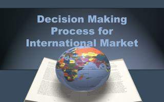 Decision Making Process for International Market