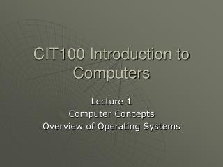 CIT100 Introduction to Computers