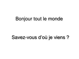 Bonjour tout le monde