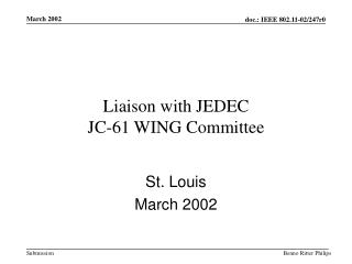 Liaison with JEDEC JC-61 WING Committee