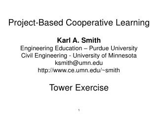 Project-Based Cooperative Learning Karl A. Smith Engineering Education – Purdue University