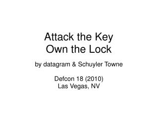 Attack the Key Own the Lock
