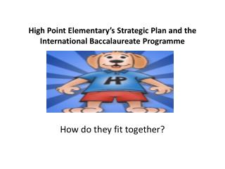 High Point Elementary’s Strategic Plan and the International Baccalaureate Programme