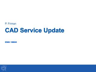 CAD Service Update EDMS: 1388045