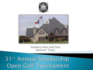 31 st Annual Scholarship Open Golf Tournament