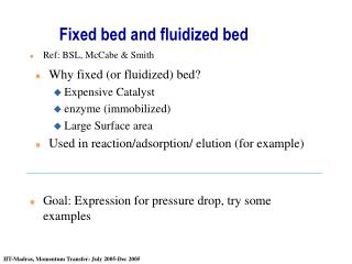 Fixed bed and fluidized bed