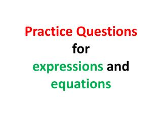 Practice Questions for expressions and equations