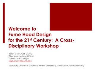 Welcome to Fume Hood Design for the 21 st Century: A Cross-Disciplinary Workshop