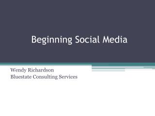 Beginning Social Media