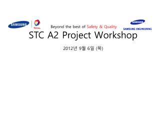 STC A2 Project Workshop 2012 년 9 월 6 일 ( 목 )