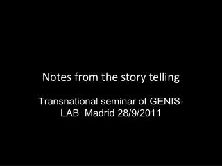 Notes from the story telling