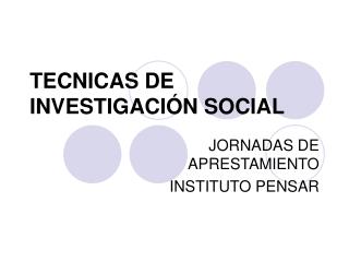 TECNICAS DE INVESTIGACIÓN SOCIAL