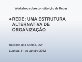 Workshop sobre constituição de Redes