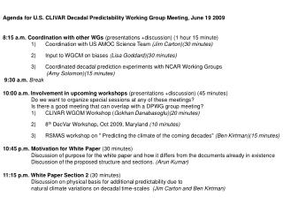 Agenda for U.S. CLIVAR Decadal Predictability Working Group Meeting, June 19 2009