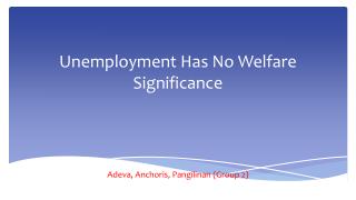 Unemployment Has No Welfare Significance