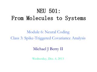 NEU 501: From Molecules to Systems