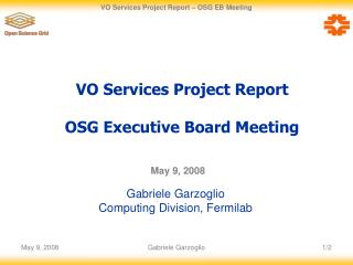 VO Services Project Report OSG Executive Board Meeting