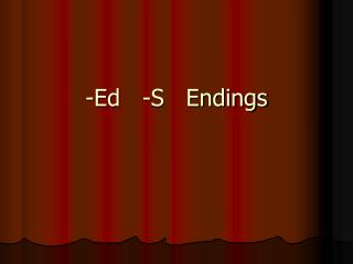 -Ed -S Endings