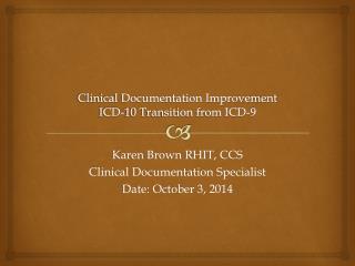 Clinical Documentation Improvement ICD-10 Transition from ICD-9