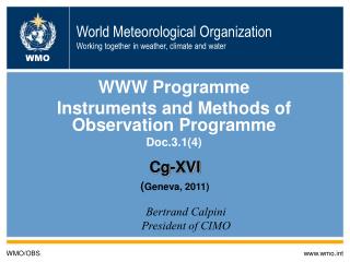 World Meteorological Organization Working together in weather, climate and water