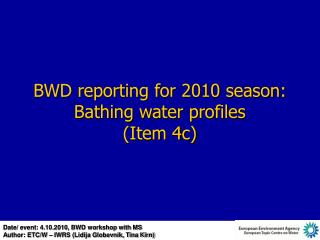 BWD reporting for 2010 season: Bathing water profiles (Item 4c)